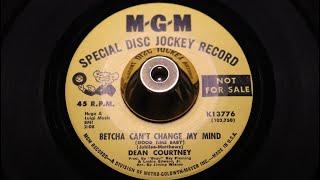 Dean Courtney - Betcha Can't Change My Mind ( Good Time Baby ) - MGM : K13776 DJ (45s)