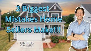 3 Biggest Mistakes Home Sellers Make (Avoid These!)