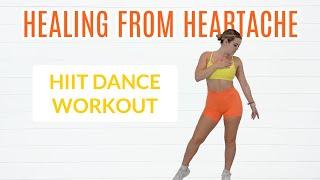 HIIT Dance Workout-- If you are suffering from grief, loss, heartbreak this is for you