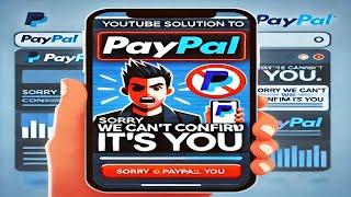 PAYPAL SOLUTION to Sorry We can't Confirm its You