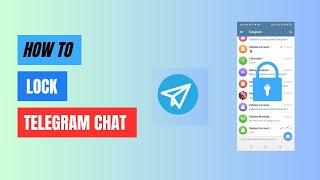 How to Lock Chat on Telegram with a Passcode