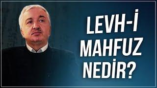 Levh-i Mahfuz nedir? - Prof.Dr. Mehmet Okuyan