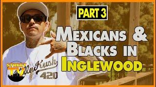 Becoming full-fledged Inglewood 13 and relations between Blacks and Mexicans (pt.3)