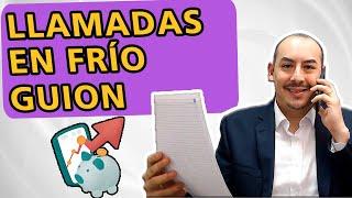 Cómo escribir un GUION de ventas para LLAMADAS EN FRÍO - La estructura perfecta