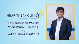 Cochlear Implants by Sai Krishna Vegivada, Clinical audiologist