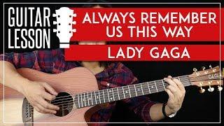 Always Remember Us This Way Guitar Tutorial - Lady Gaga Guitar Lesson |No Capo + Easy Chords|