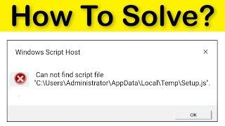 How To Fix Windows Script Host Error - Cannot Find Script File - Windows 10/8/7