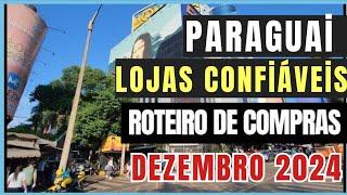 COMPRAS NO PARAGUAI 2024. ROTEIRO DE COMPRAS NAS LOJAS CONFIÁVEIS