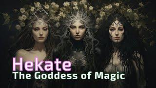 HEKATE (HECATE) - THE GODDESS OF MAGIC - FULL STORY - GREEK MYTHOLOGY