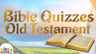 Bible Quizzes Old Testament | The Best Family Bible Quiz | Kids Faith TV