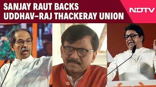 Uddhav Thackeray | Sanjay Raut Calls for Welcoming Uddhav and Raj Thackeray’s Union at Family Event