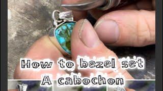 How to bezel set a Cabochon