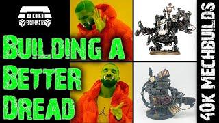 Building A Better Dread - 40KMECHBUILDS Deff Dread Tutorial