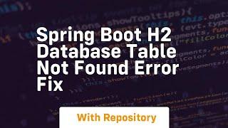 spring boot h2 database table not found error fix