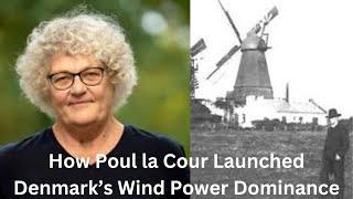 2. How Poul la Cour Launched Denmark's Wind Power Dominance