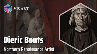 Dieric Bouts: Master of Perspective｜Artist Biography