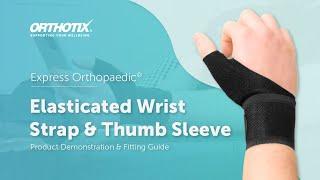 Express Orthopaedic®: Elasticated Wrist Strap & Thumb Sleeve