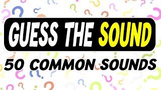 Guess the Sound Quiz | 50 Common Sounds to Guess