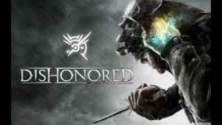 Dishonored Часть 1 "Невинно осужденный"