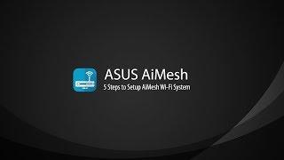 AiMesh Setup Tutorial Video - AiMesh | ASUS