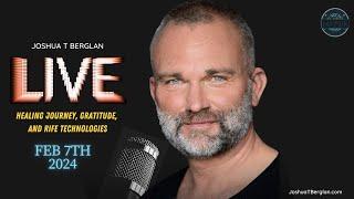 Joshua T Berglan - Healing Journey, Gratitude, and Rife Technologies