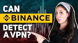 Can Binance Detect A VPN?  ANSWERED!