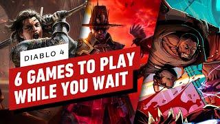 Diablo 4: Here Are 6 Games to Play While You Wait