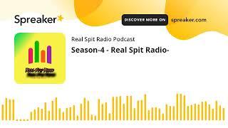 Season-4 - Real Spit Radio-