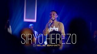 Elie BAHATI - SIRYO HEREZO (Live in Kigali)