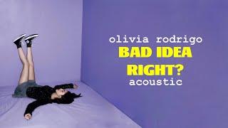 Olivia Rodrigo - bad idea right? (Acoustic)