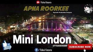 Mini London  || Apna Roorkee  || Green City   || Video by  || Kataria Production Presents