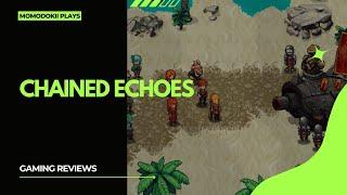 Chained Echoes - DUKOL RECOMMENDS!