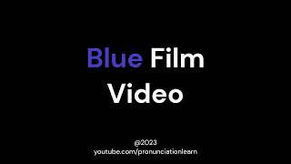 How to say ? Blue Film Video.