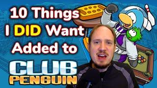 10 Things I DID Want Added to Club Penguin