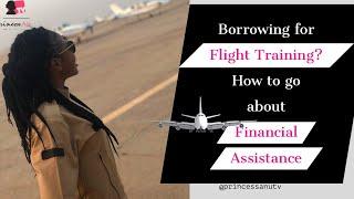 Is it Worth It to borrow money 4 Flight Training | How To go about request for Financial Assistance