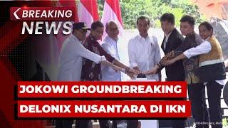 BREAKING NEWS - Presiden Jokowi Groundbreaking Delonix Nusantara di IKN