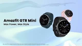 Amazfit GTR Mini | Max Power, Max Style