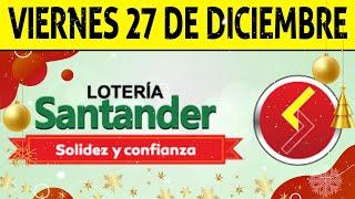 Resultados Lotería de SANTANDER Viernes 27 de Diciembre de 2024  PREMIO MAYOR 