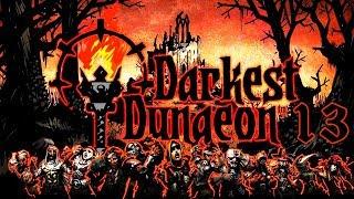 БОССЫ: МЕЛЬНИК, НЕКРОМАНТ ВЕТЕРАН! - #13 ПРОХОЖДЕНИЕ DARKEST DUNGEON