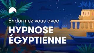 Hypnose égyptienne pour dormir | Méditation et son relaxants | BetterSleep