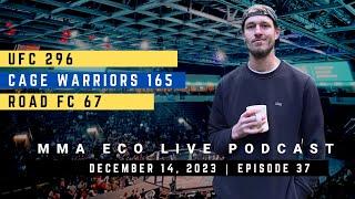 UFC 296, Cage Warriors 165, ROAD FC 67 | MMA ECO Live Podcast (December 14, 2023)