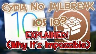 WHY IT'S IMPOSSIBLE TO GET CYDIA WITHOUT JAILBREAK ON IOS 10!