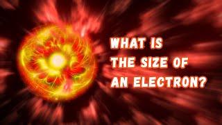 What is the actual size of an electron?