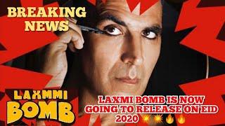 AKSHAY KUMAR | LAXMI BOMB | IS NOW GOING TO RELEASE | ON EID 2020