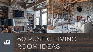 60 Rustic Living Room Ideas