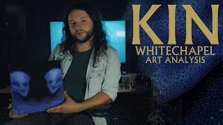 Whitechapel - Kin - Art Analysis with Ben Savage