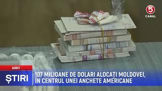 107 milioane de dolari alocați Moldovei, în centrul unei anchete americane