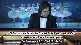 P.Tchaikovsky-K.Kornienko. "Swan lake" Concert Suite , piano live broadcast 29-05-2020 at 20:30