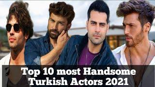 Top 10 most Handsome Turkish Actors 2021..Sum Facts..