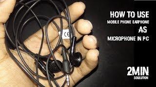 How to use Mobile Phone Earphone as Microphone In PC